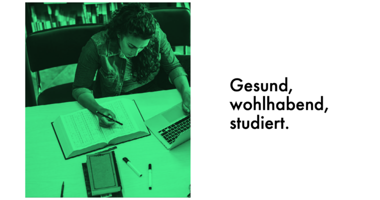 Gesund, wohlhabend, studiert.