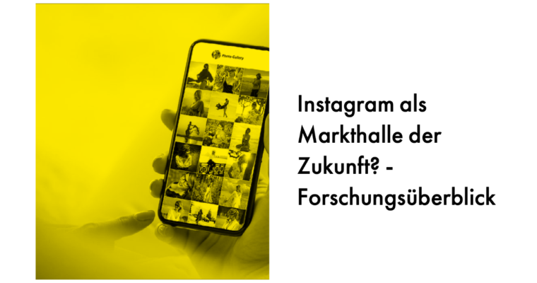 Instagram als Markthalle der Zukunft – Forschungsüberblick.