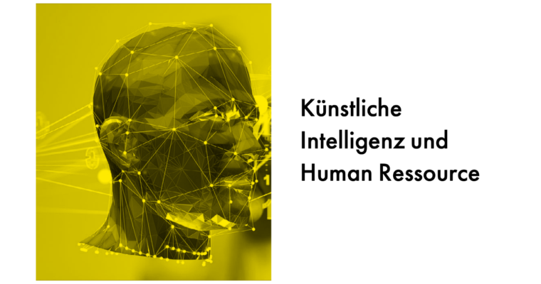 Künstliche Intelligenz und Human Resource – Gestaltungsmöglichkeiten der Zukunft