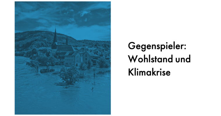Gegenspieler: Wohlstand und Klimakrise