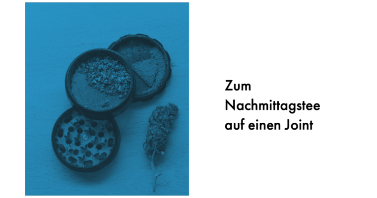 Zum Nachmittagstee auf einen Joint
