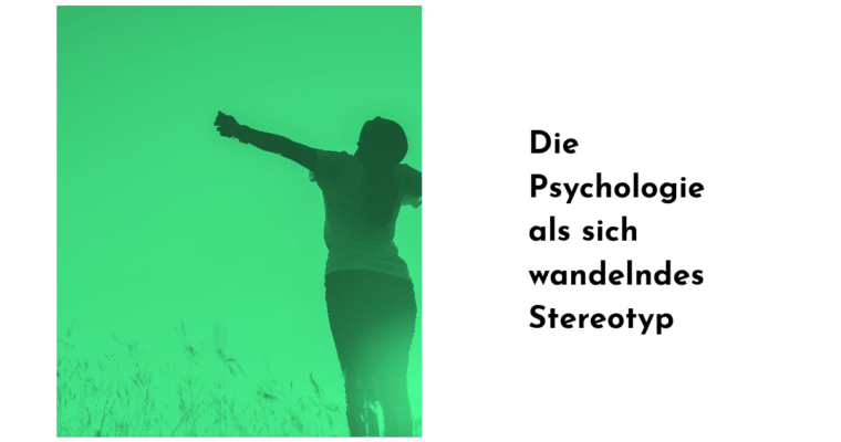 Die Psychologie als sich wandelndes Stereotyp