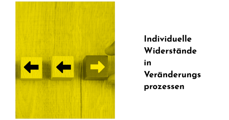Individuelle Widerstände in Veränderungsprozessen