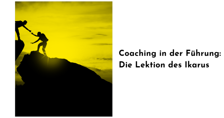 Coaching in der Führung: Die Lektion des Ikarus